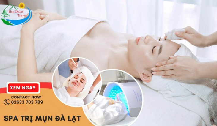 kinh nghiệm, bật mí top 10 spa trị mụn đà lạt chuẩn y khoa, hiệu quả nhất